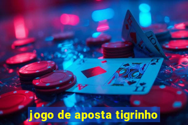 jogo de aposta tigrinho